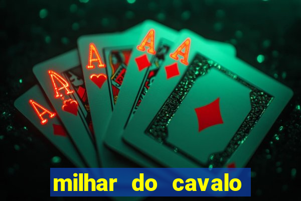 milhar do cavalo que mais sai