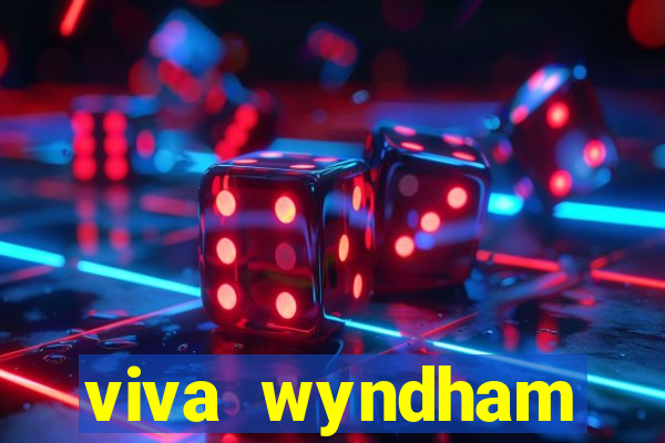 viva wyndham fortuna resort