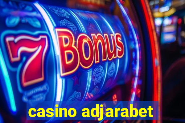 casino adjarabet