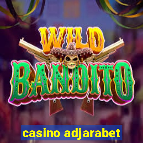 casino adjarabet