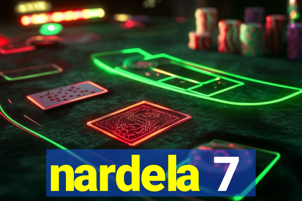 nardela 7