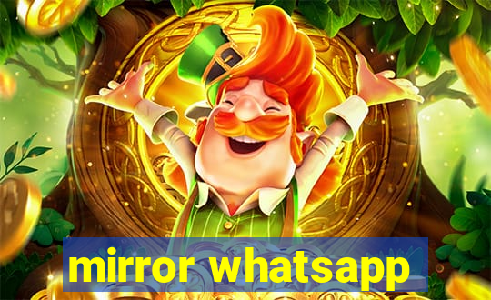 mirror whatsapp