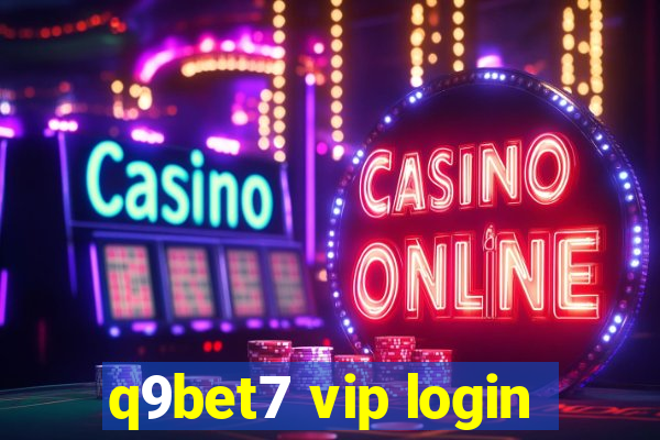 q9bet7 vip login