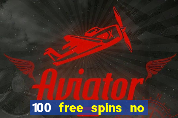 100 free spins no deposit at a uk casino