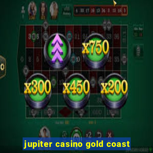 jupiter casino gold coast