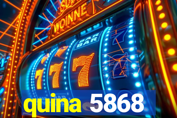 quina 5868