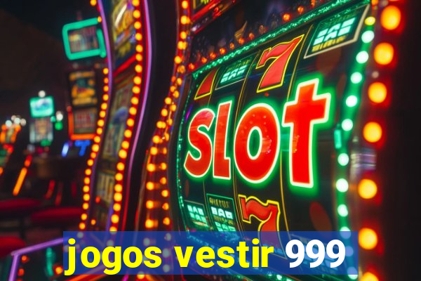 jogos vestir 999