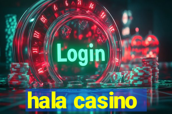 hala casino