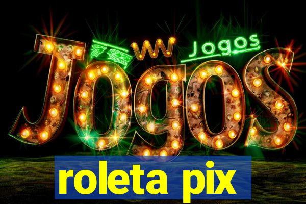 roleta pix