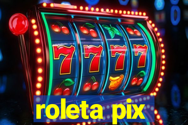 roleta pix