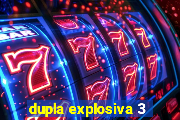 dupla explosiva 3