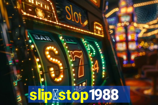 slip＆stop1988