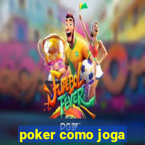 poker como joga