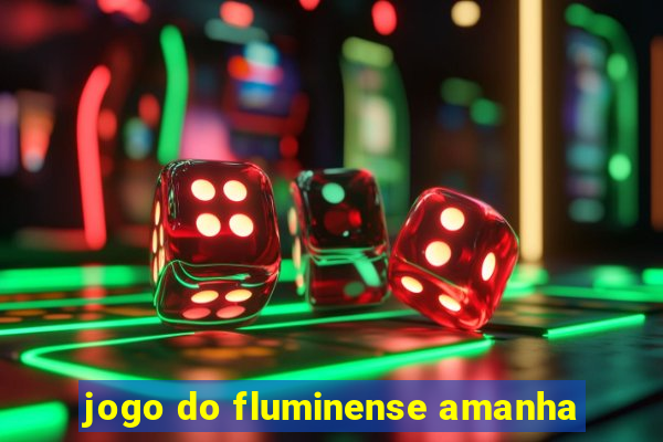 jogo do fluminense amanha