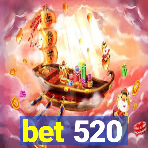 bet 520