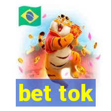 bet tok