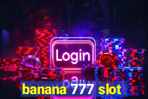 banana 777 slot