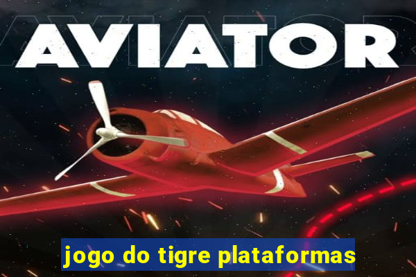 jogo do tigre plataformas