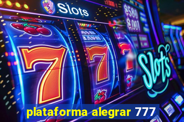 plataforma alegrar 777