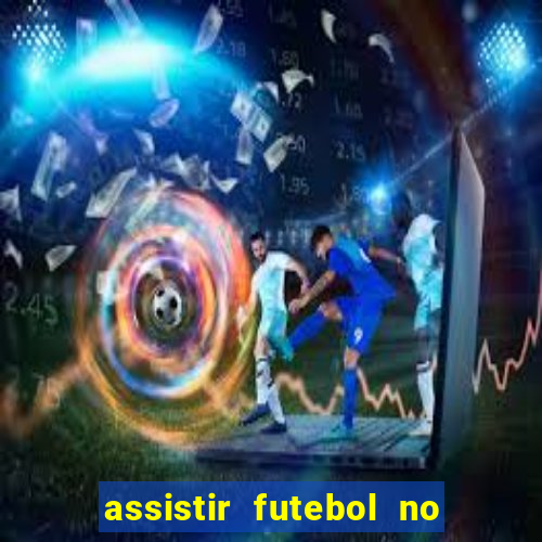 assistir futebol no premiere gratis