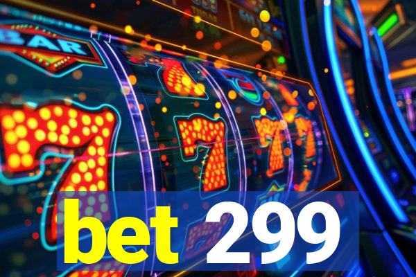 bet 299