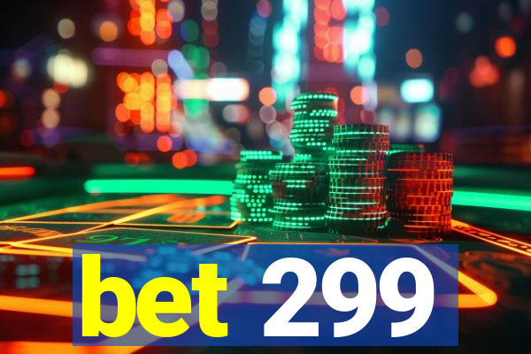 bet 299