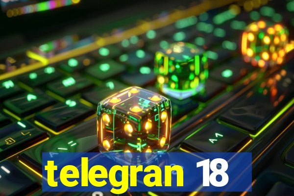 telegran 18