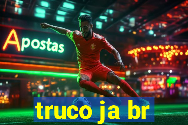 truco ja br