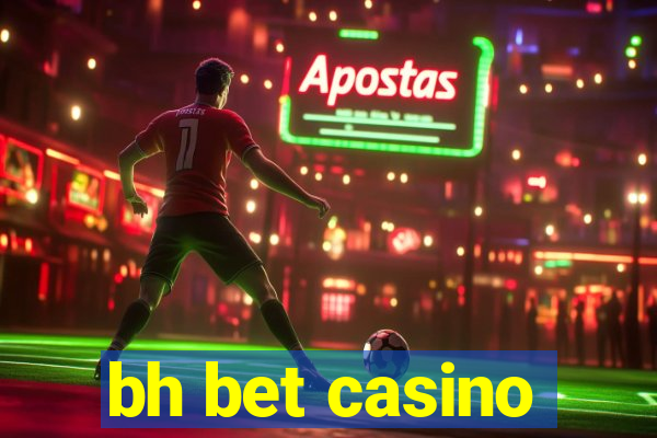 bh bet casino