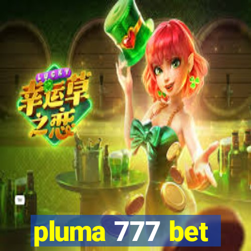 pluma 777 bet