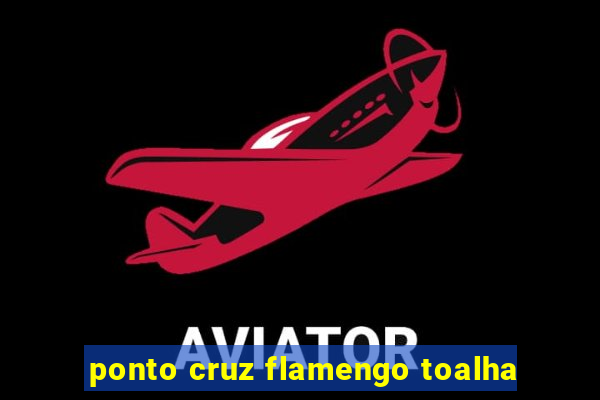 ponto cruz flamengo toalha