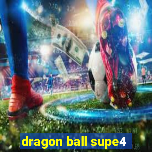 dragon ball supe4