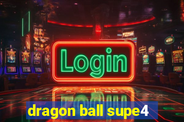 dragon ball supe4