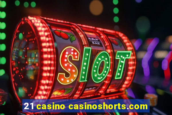 21 casino casinoshorts.com