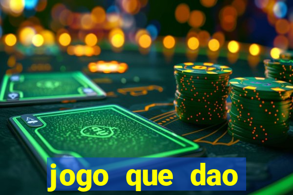 jogo que dao dinheiro de verdade na hora