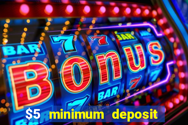 $5 minimum deposit casino nz 2020