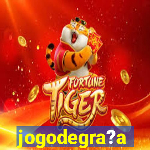 jogodegra?a