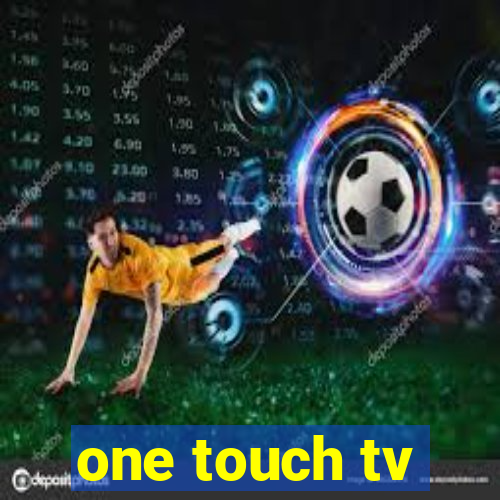 one touch tv