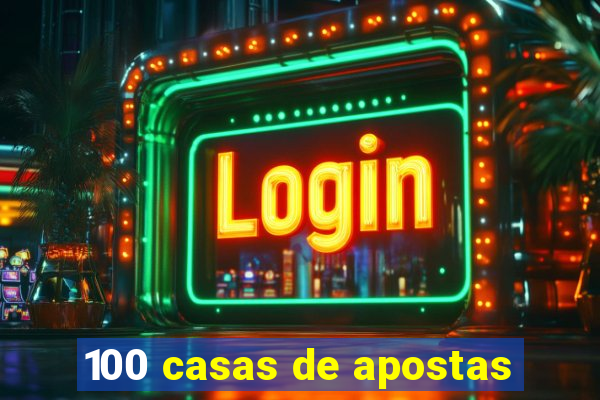 100 casas de apostas