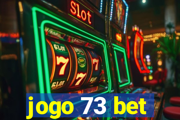 jogo 73 bet