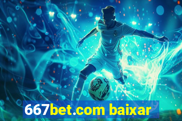 667bet.com baixar