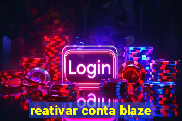 reativar conta blaze