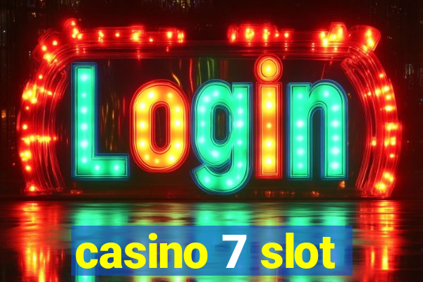 casino 7 slot