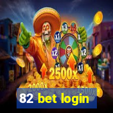 82 bet login