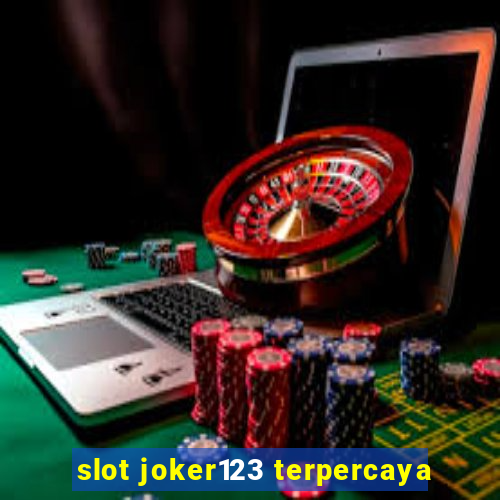 slot joker123 terpercaya