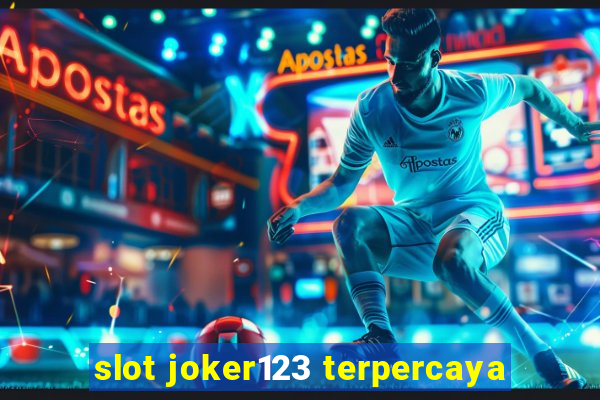 slot joker123 terpercaya