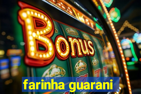 farinha guarani