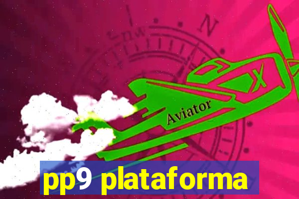 pp9 plataforma