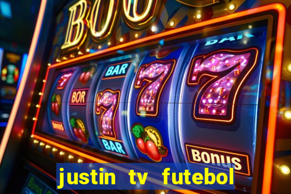 justin tv futebol ao vivo