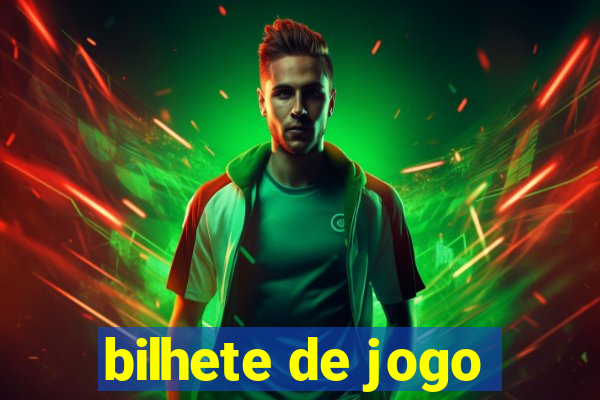 bilhete de jogo